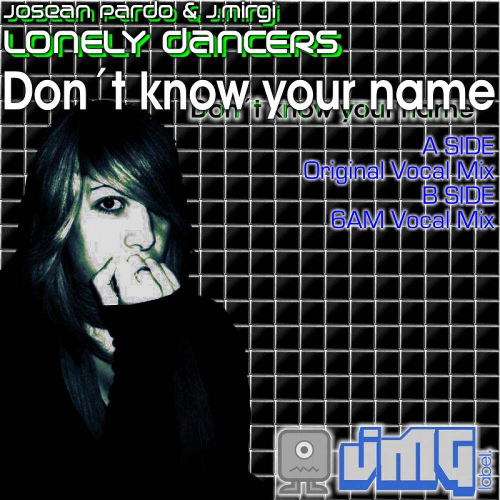 Josean Pardo & J. Mirgi - Dont Know Your Name (Lonely Dancers Original Mix)
