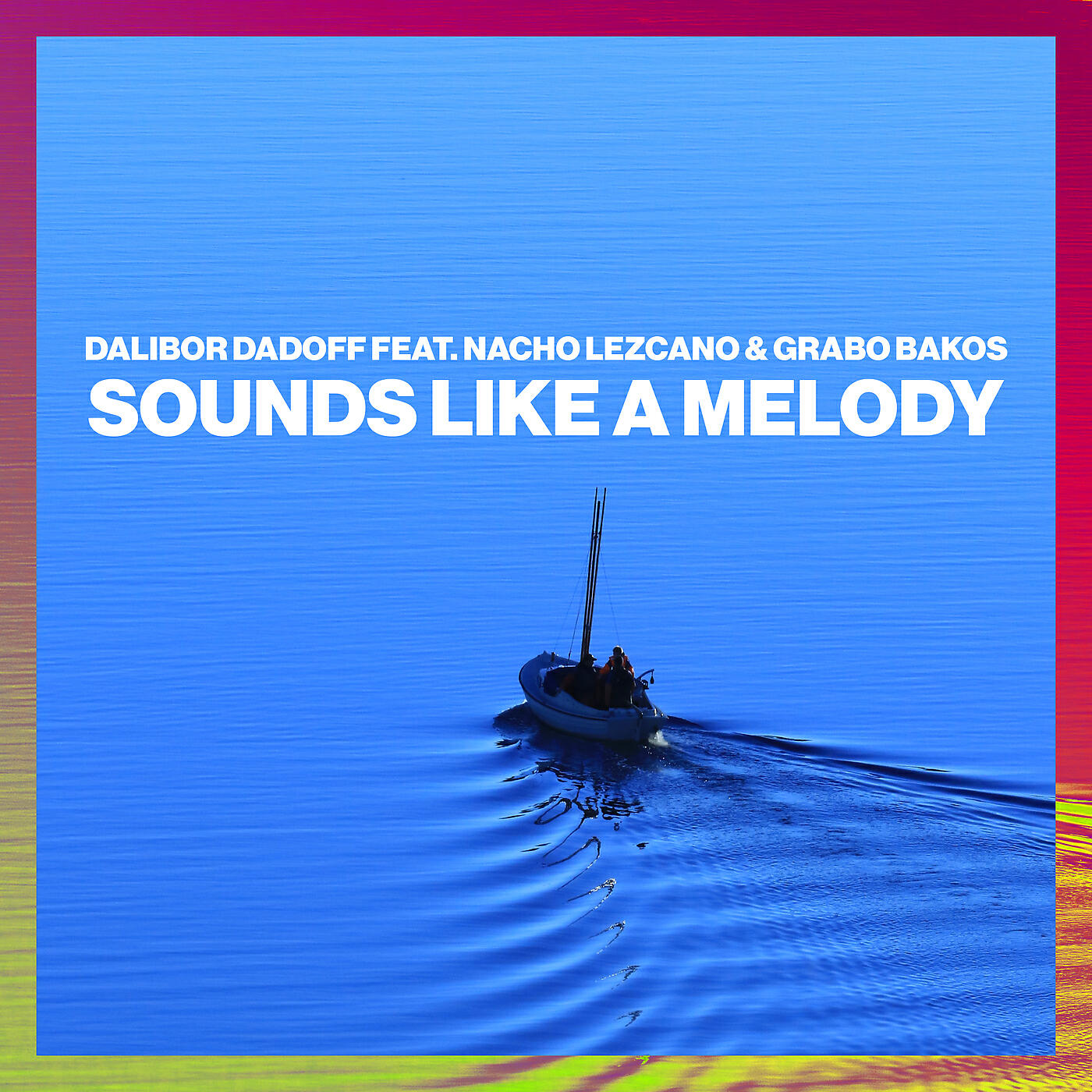 Dalibor Dadoff - Sounds Like A Melody (Radio Edit)