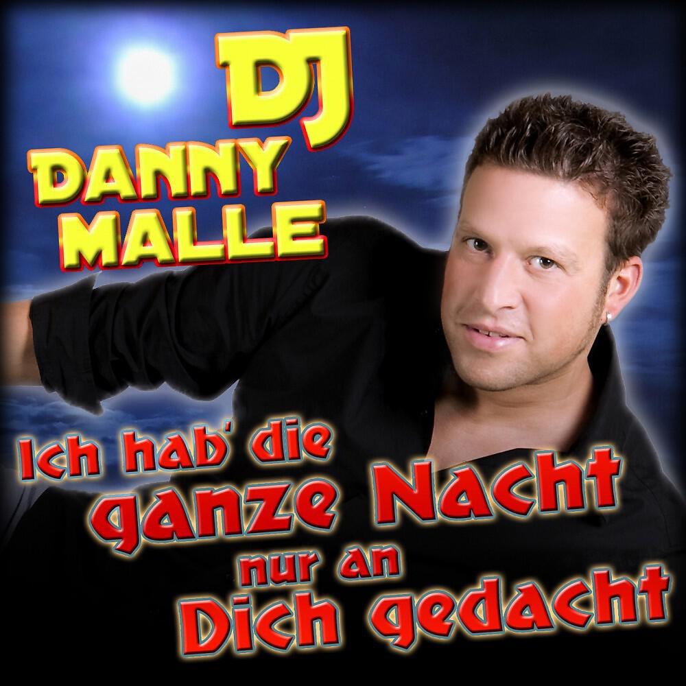 DJ Danny Malle - Ich hab die ganze Nacht nur an Dich gedacht (Schlaflos - Party-Fox-Mix)
