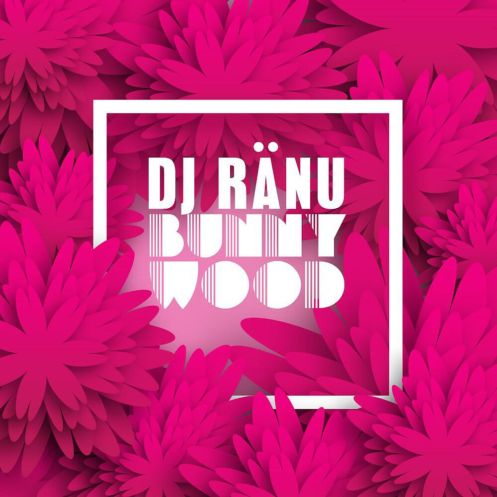 DJ Ränu - Bunnywood (Radio Edit)