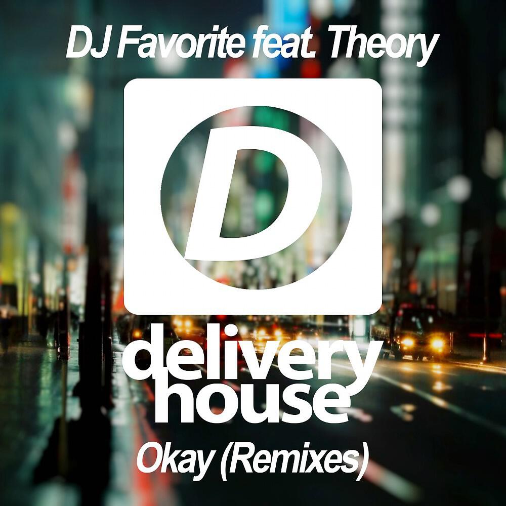 DJ Favorite & Theory - Okay (DJ Favorite & Incognet Remix)