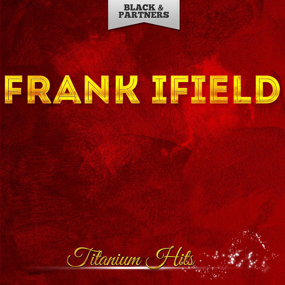 Frank Ifield - Don't Trade Your Love for Gold (Original Mix)