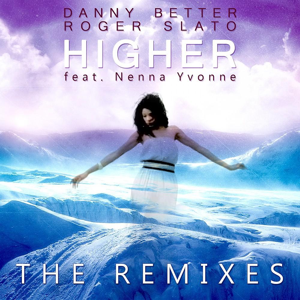 Постер альбома Higher (The Remixes)