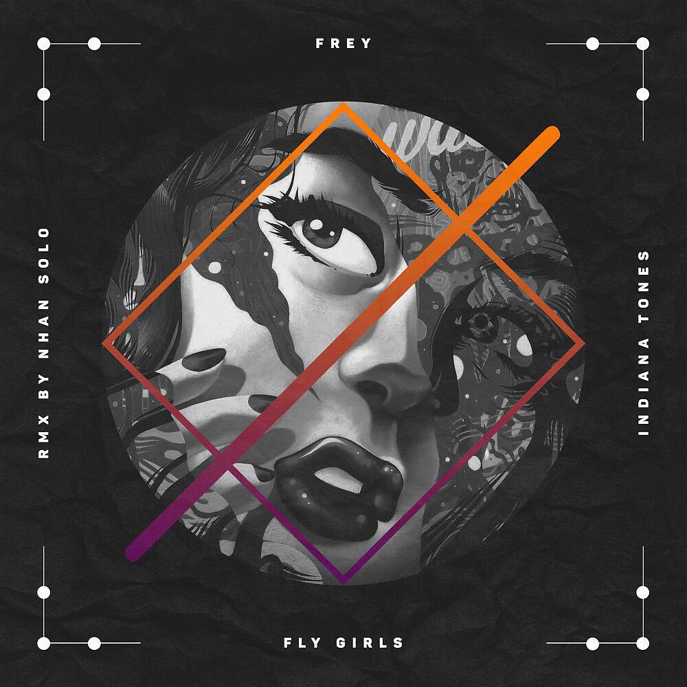 FREY - Fly Girls (Nhan Solo Remix)