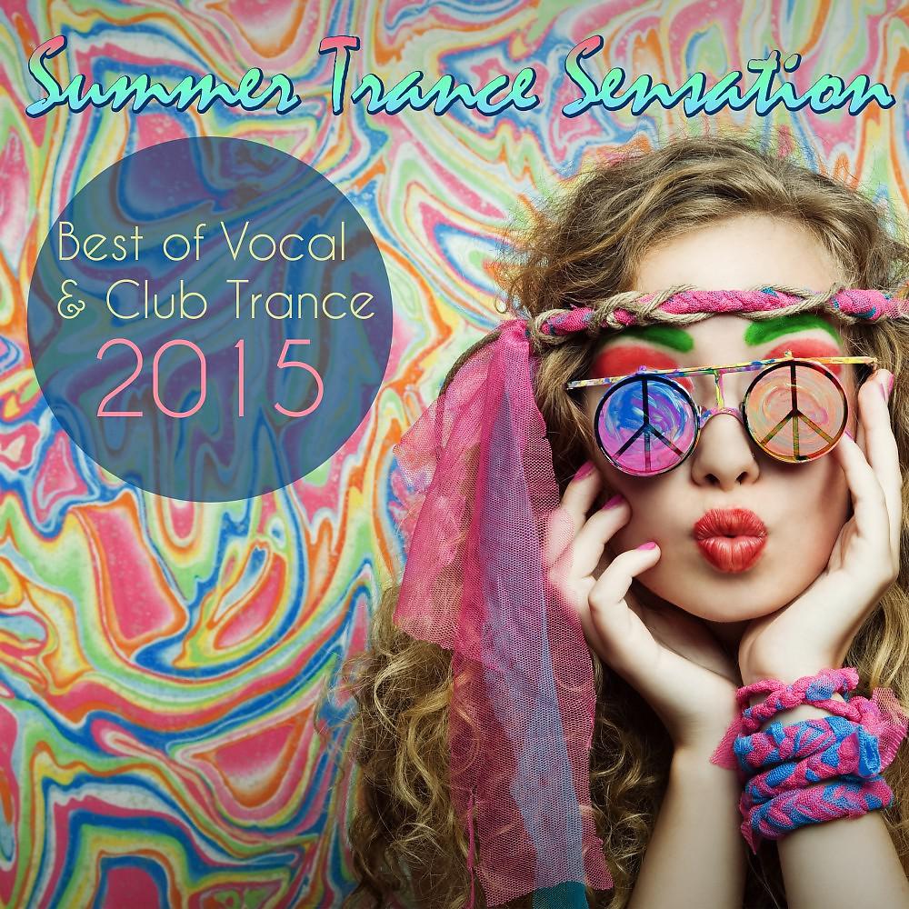Постер альбома Summer Trance Sensation - Best of Vocal & Club Trance 2015
