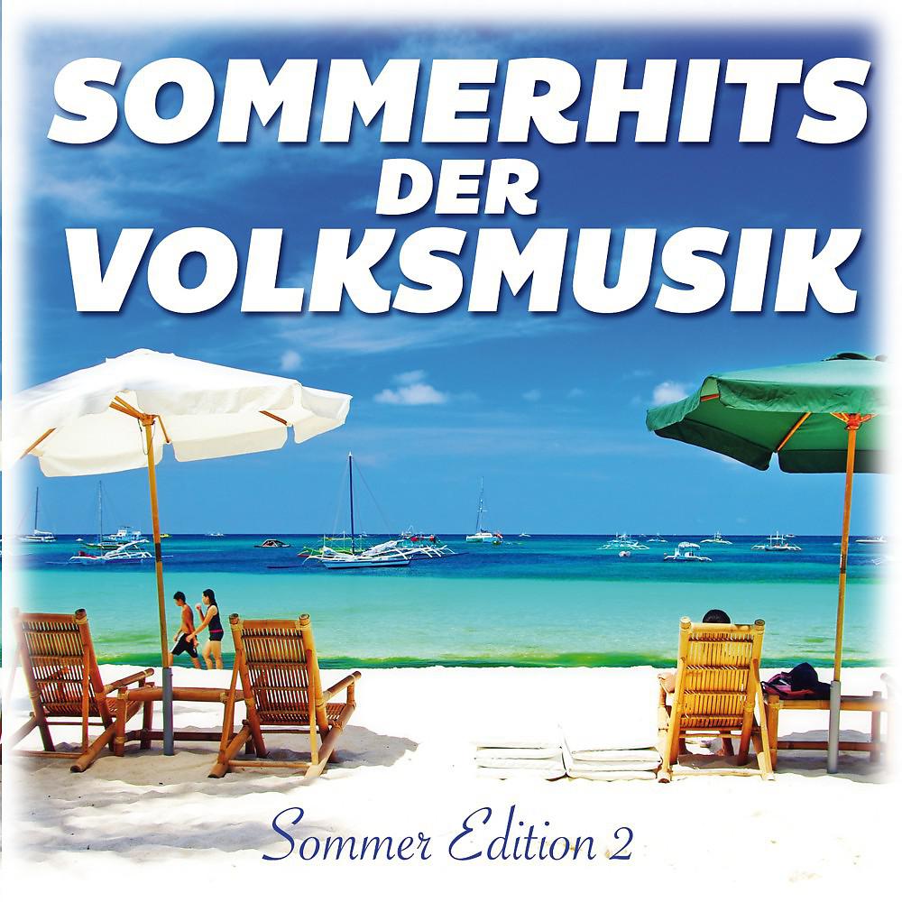 Постер альбома Sommerhits der Volksmusik (Sommer Edition 2)