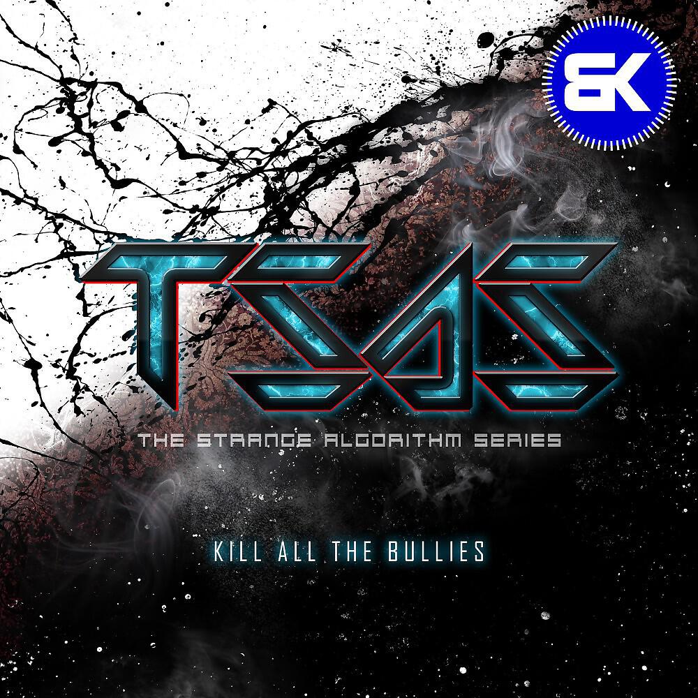 The Strange Algorithm Series - Kill All the Bullies