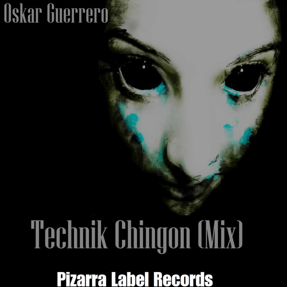 Oskar Guerrero - Technik Chingon (Mix)