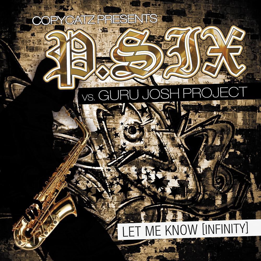 P.SIX vs. Guru Josh Project - Let Me Know (Infinity) [Copycatz Mix]