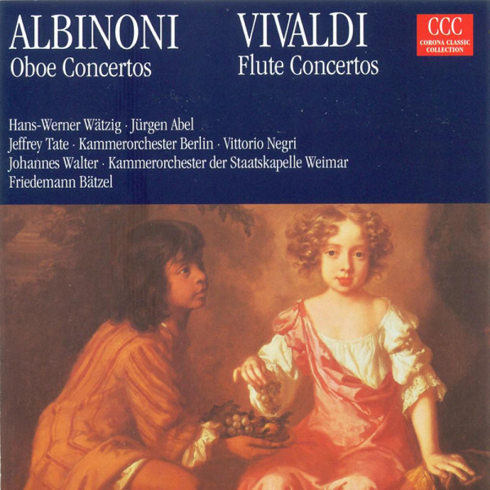 Постер альбома Tomaso Albinoni: Oboe Concertos - Op. 7, Nos. 3, 6, 8, 11 / Antonio Vivaldi: Flute Concertos - Op. 10, Nos. 1, 2, 4, 5 (Hans-Werner Wätzig, Johannes Walter)