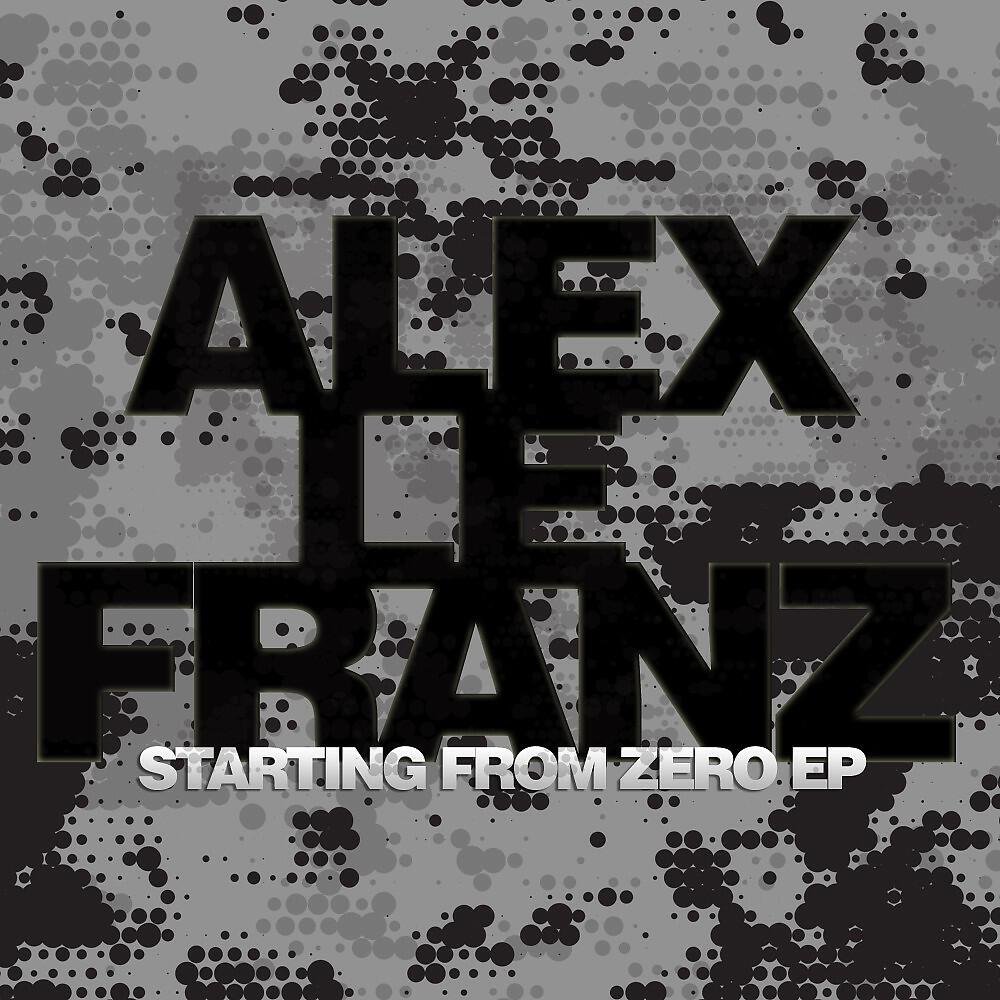 Alex Le Franz - Starting From Zero (Noise Tool Mix)