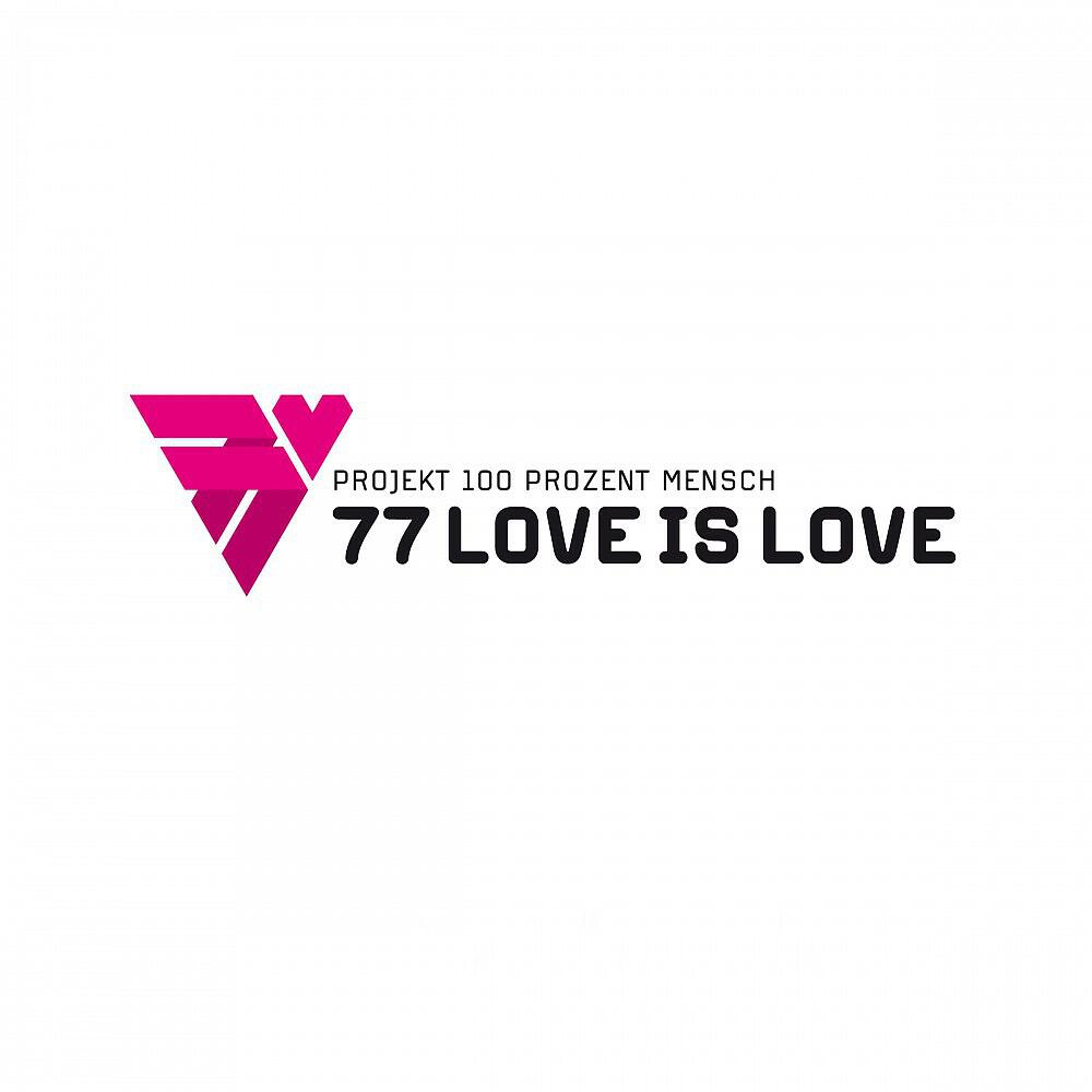 Projekt 100 Prozent Mensch - 77 Love Is Love (Part of the Art Full Tolerance Mix)