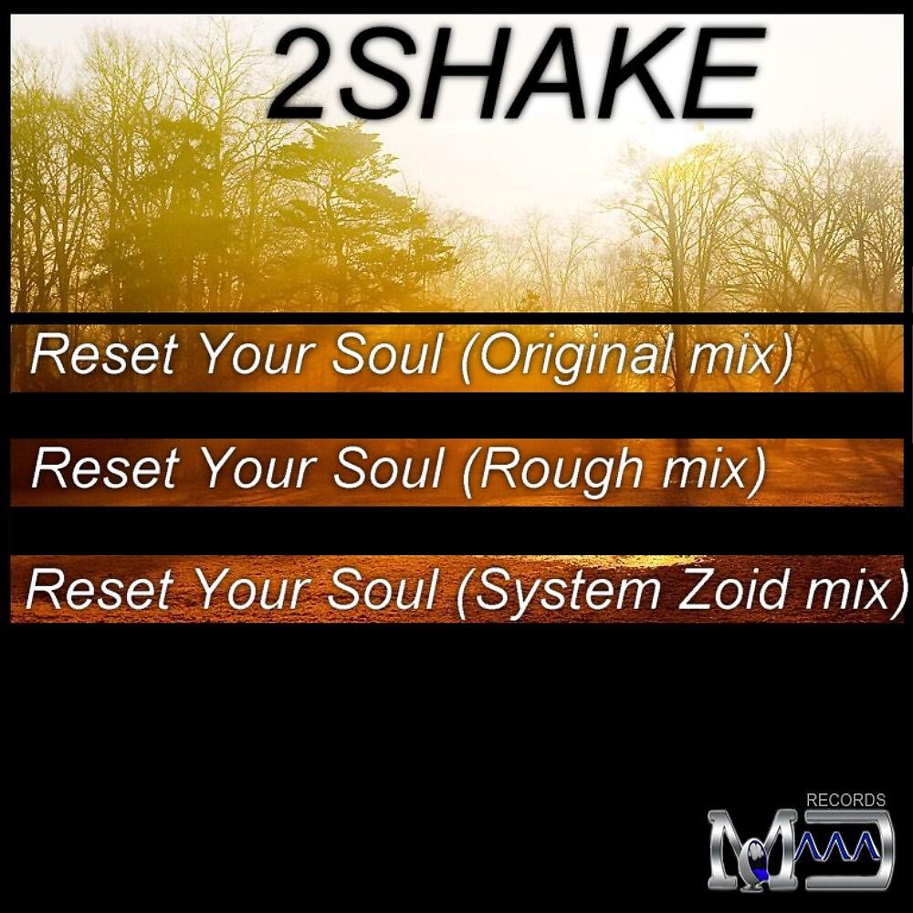 2Shake - Reset Your Soul (System Zoid Remix)