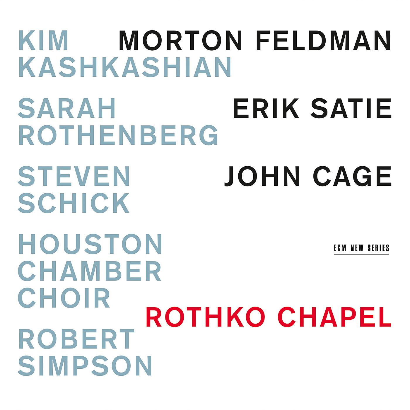 Постер альбома Rothko Chapel - Morton Feldman / Erik Satie / John Cage