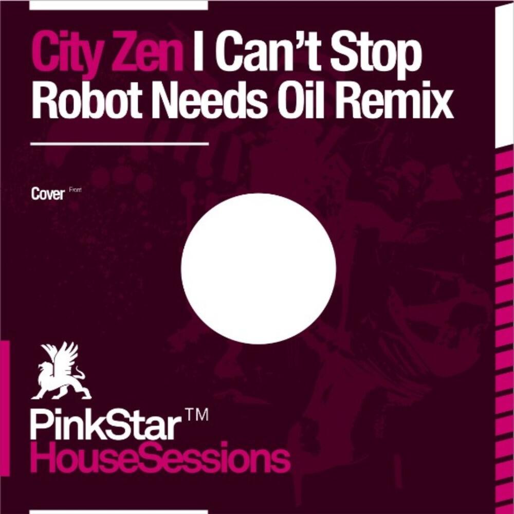 City Zen - I Can't Stop (Robot Needs Oil Remix)