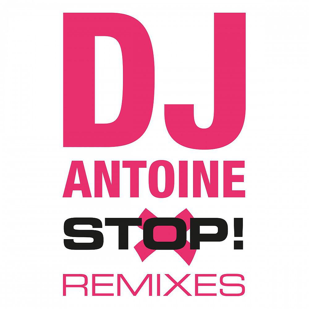 DJ Antoine - Stop (Remixes) [Player & Remady Swiss Mix]