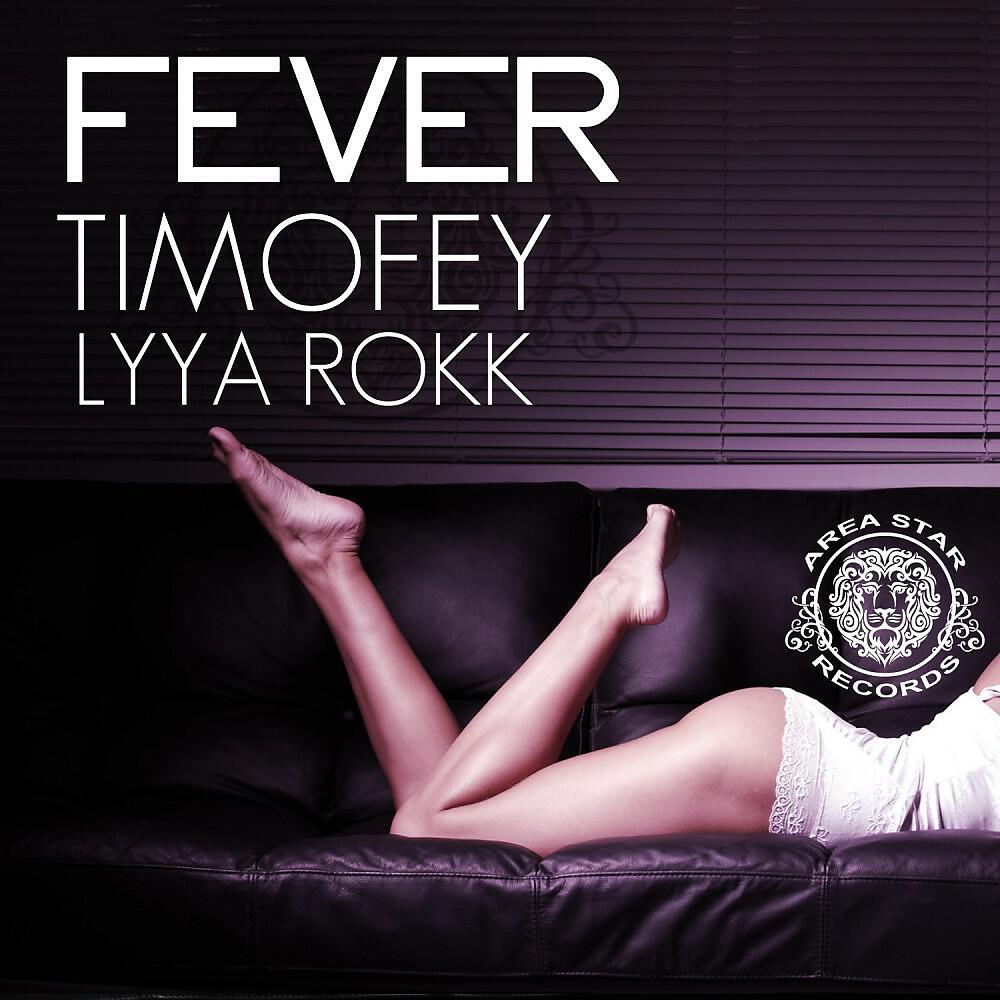 Timofey & Lyya Rokk - Fever (Extended)
