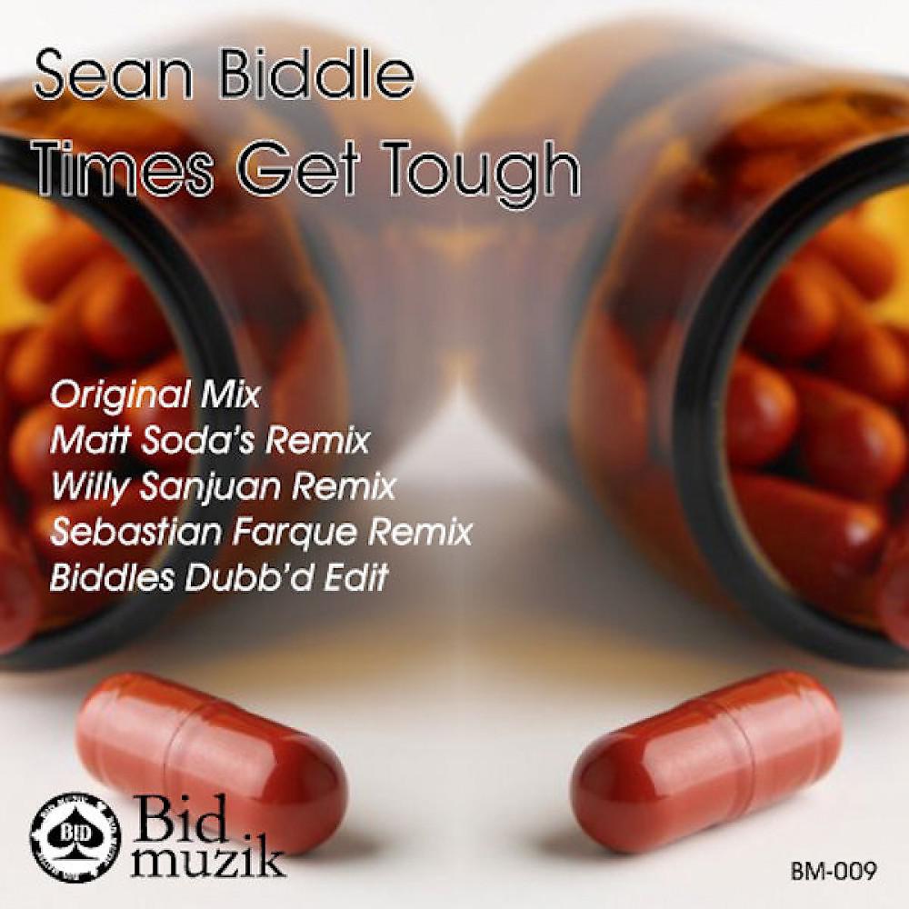 Sean Biddle - Times Get Tough (Matt Soda Remix)