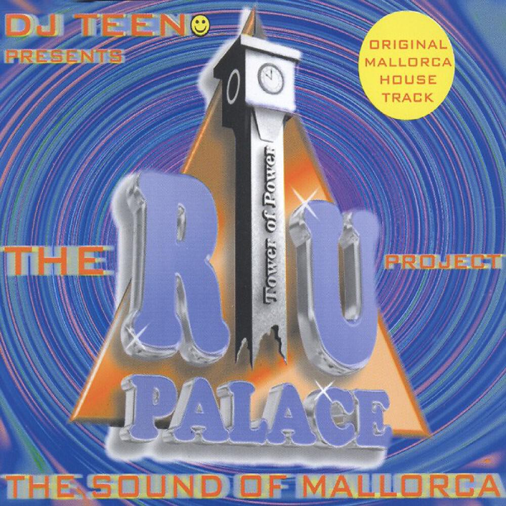 DJ Teeno pres. The Riu Palace Project - The Sound Of Mallorca (Riu Palace Club Mix)