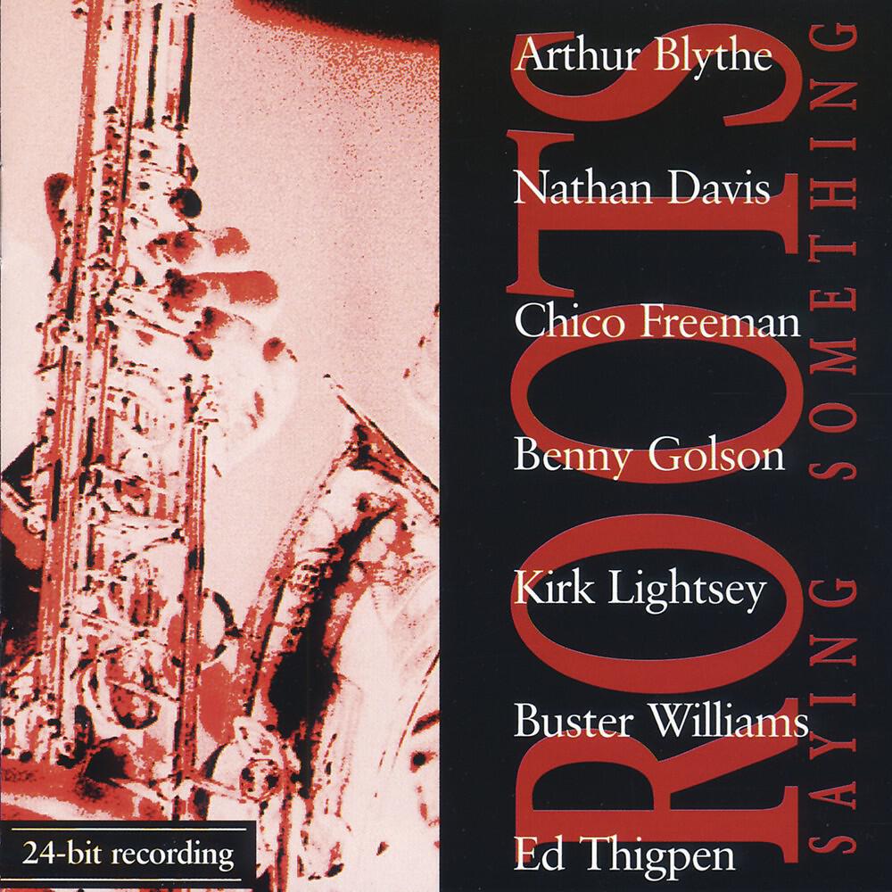 Roots with Benny Golson, Chico Freeman, Arthur Blythe & Nathan Davis - Lester Left Town