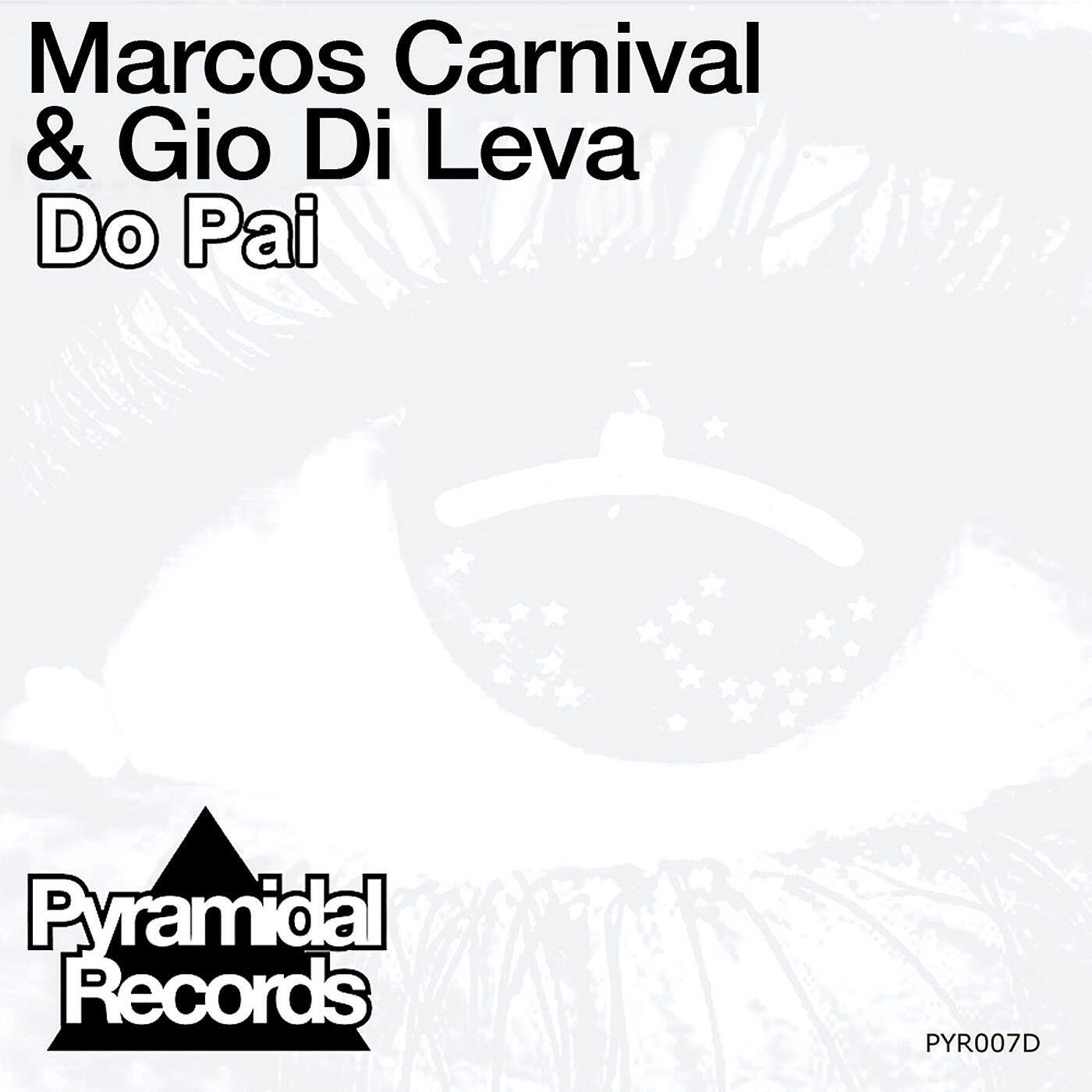 Marcos Carnival & Gio Di Leva - Do Pai (Gio Di Leva & Think Factory Extended)