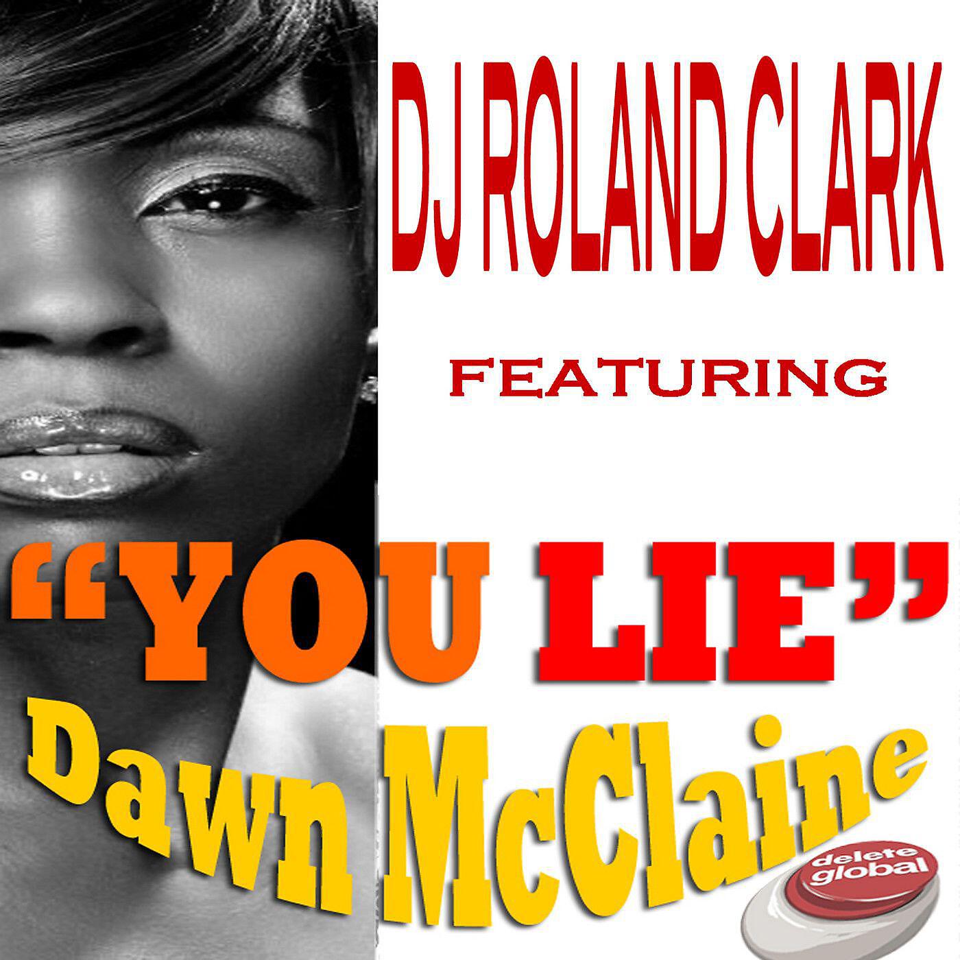 DJ Roland Clark - You Lie (feat. Dawn McClain) [RC Brown Eyed Buddhist Vox Dub]