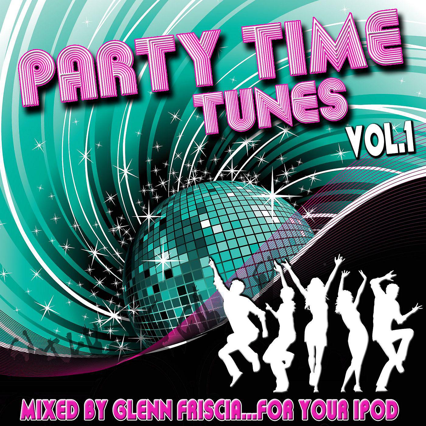 Постер альбома Party Time Tunes, Vol. 1 (Mixed by Glenn Friscia)