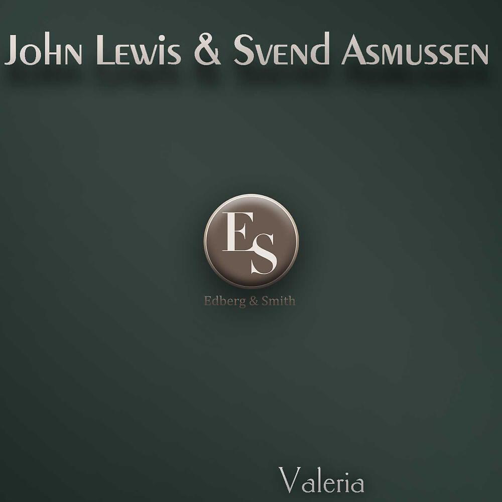 John Lewis & Svend Asmussen - Valeria (Original Mix)