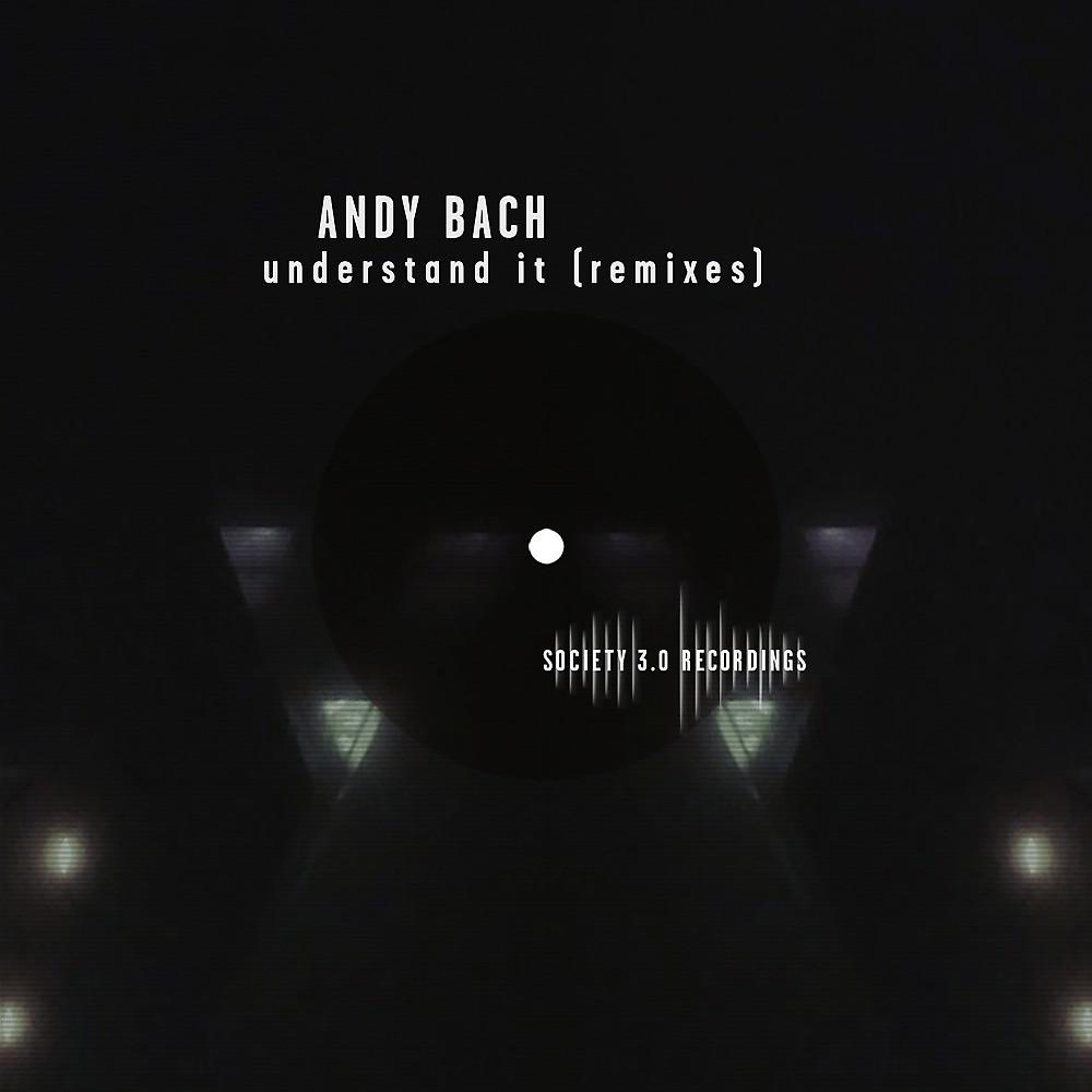 Andy Bach - Understand It (Tuneon Remix)