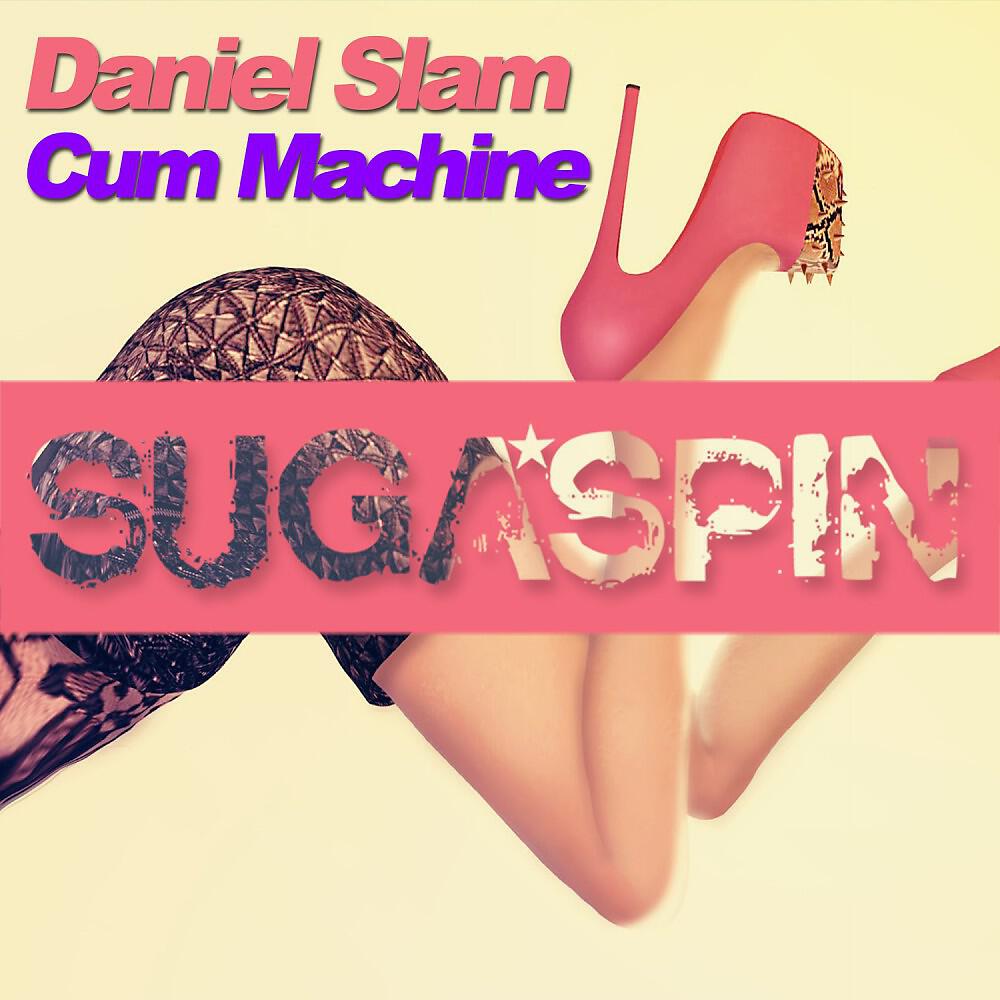 Daniel Slam - Cum Machine (Wyndell Long Remix Edit)