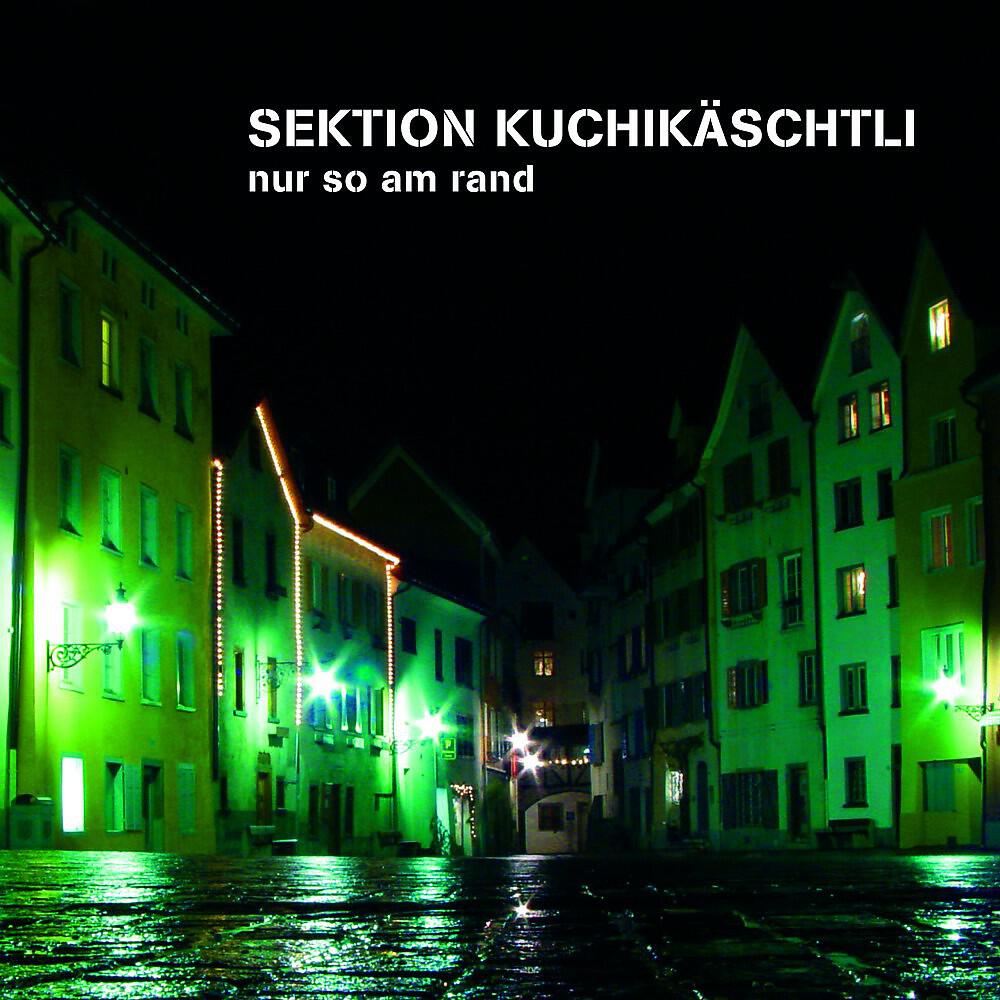 Sektion Kuchikäschtli - Sgit Schlimmers (Remastered)