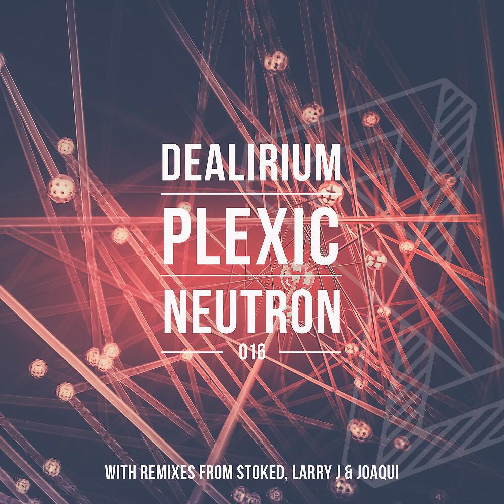 Dealirium - Neutron (Larry J Remix)