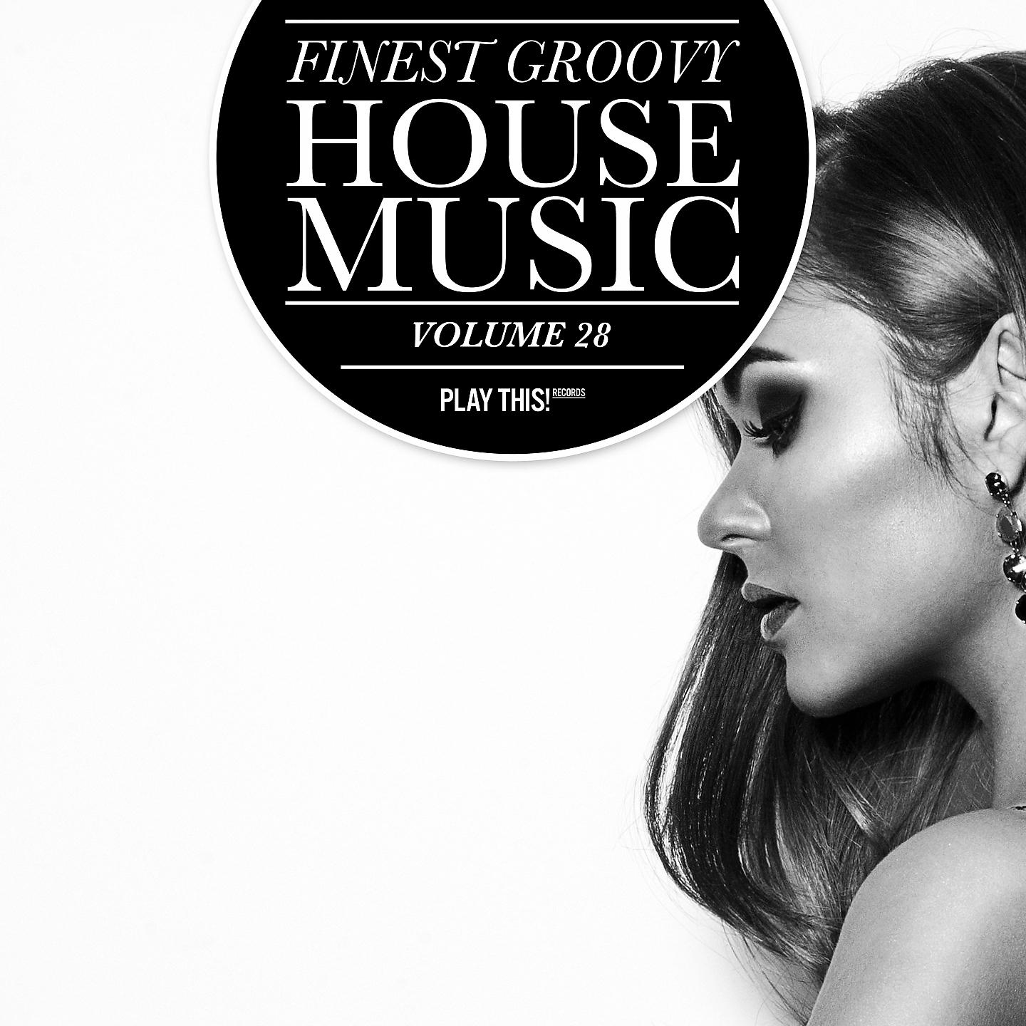 Постер альбома Finest Groovy House Music, Vol. 28