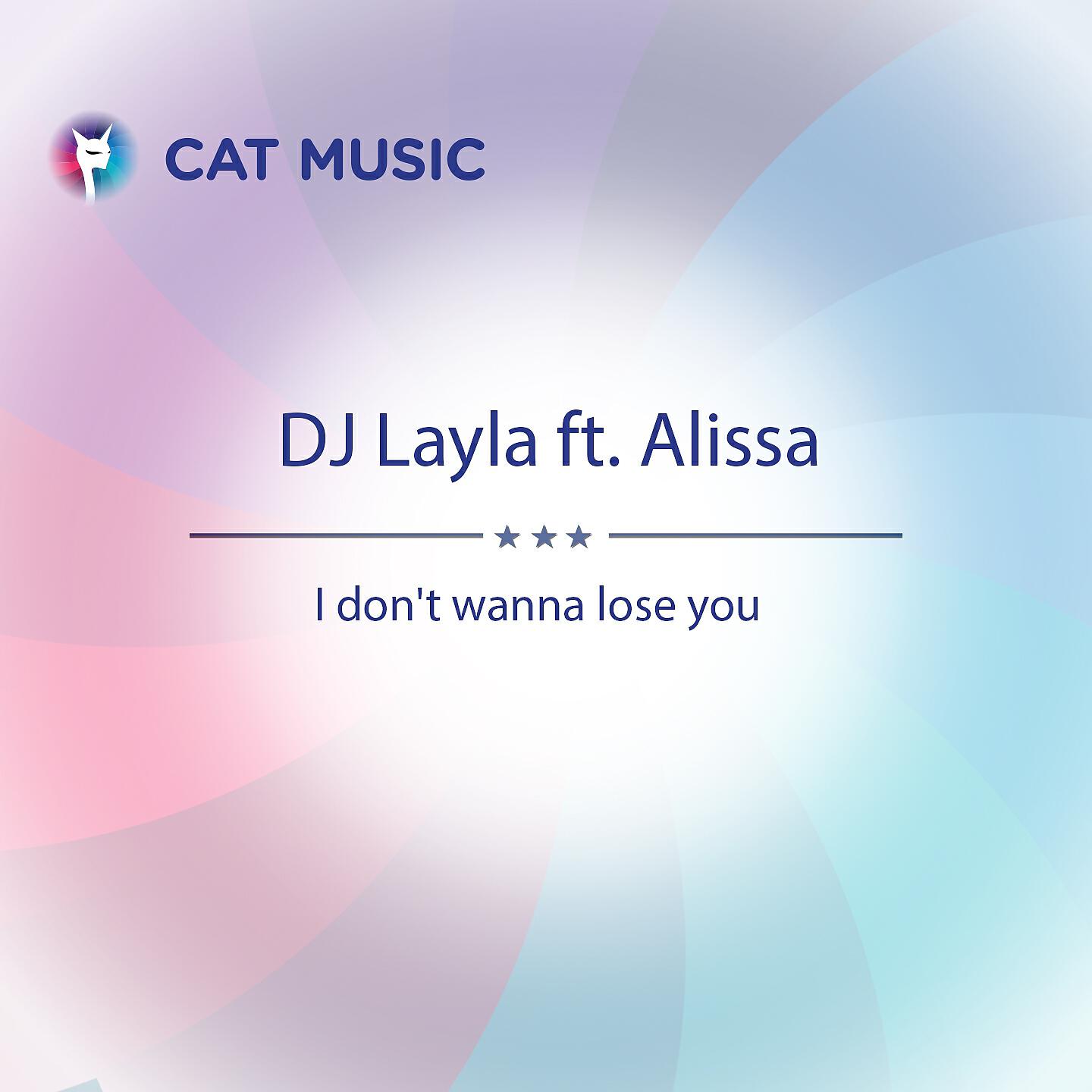 DJ Layla - I Don't Wanna Lose You