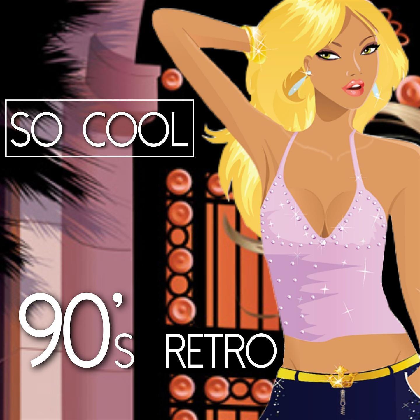 Постер альбома So Cool - 90'S Retro