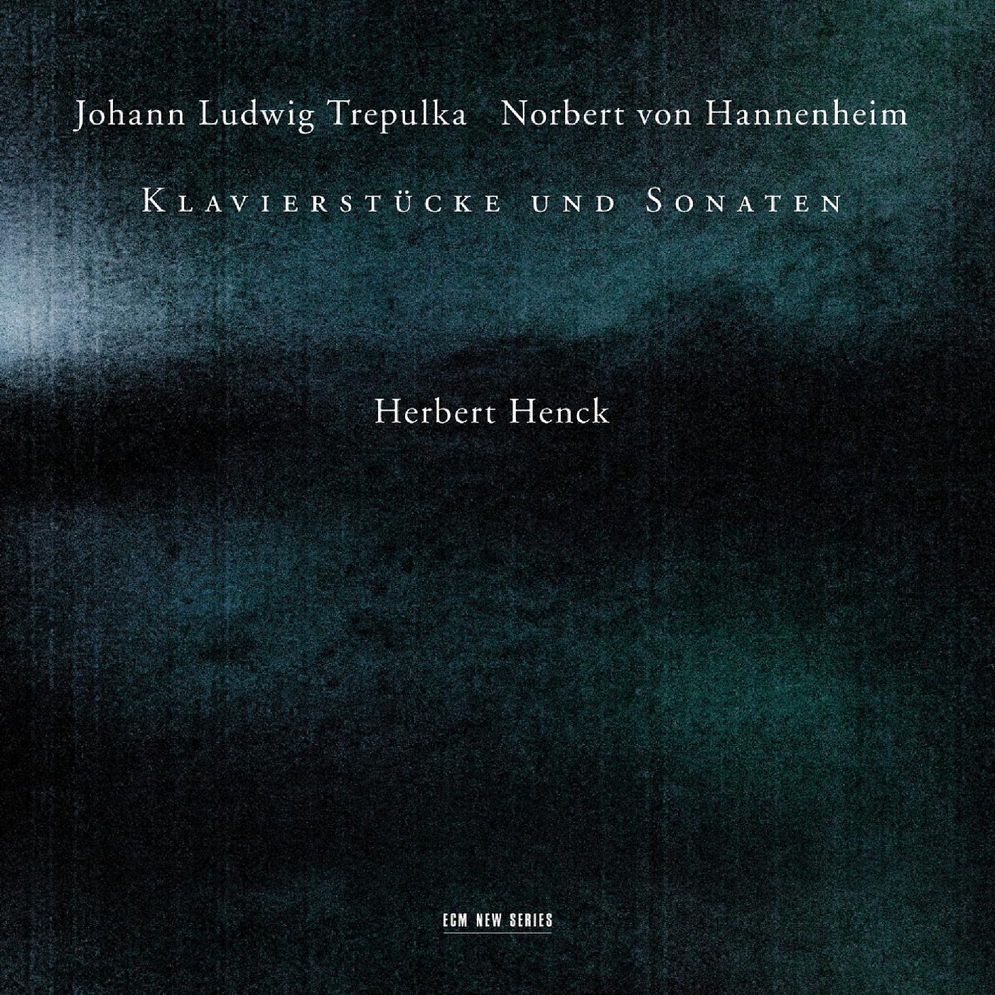 Постер альбома Johann Ludwig Trepulka, Norbert von Hannenheim - Klavierstücke und Sonaten