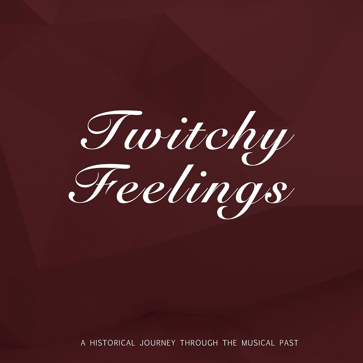 Постер альбома Twitchy Feelings