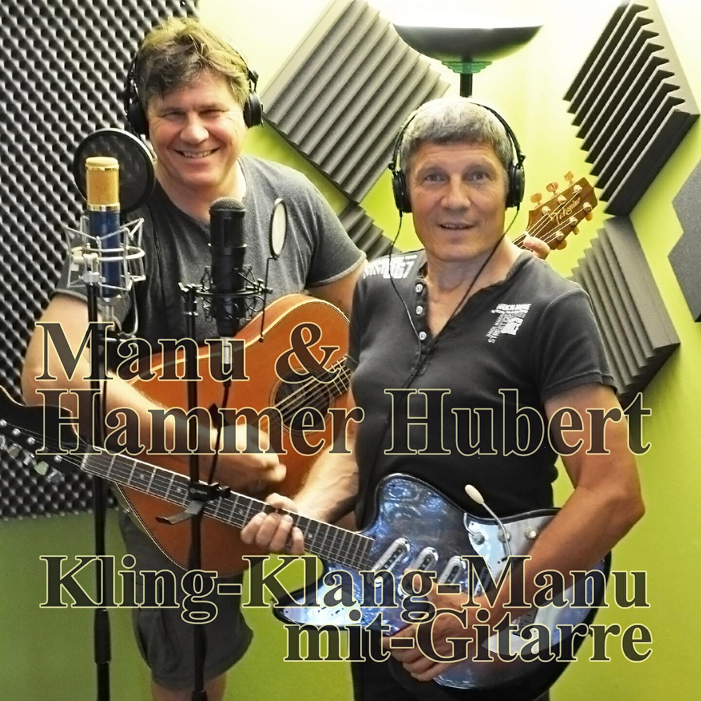 Hammer Hubert - Kling Klang Manu mit Gitarre