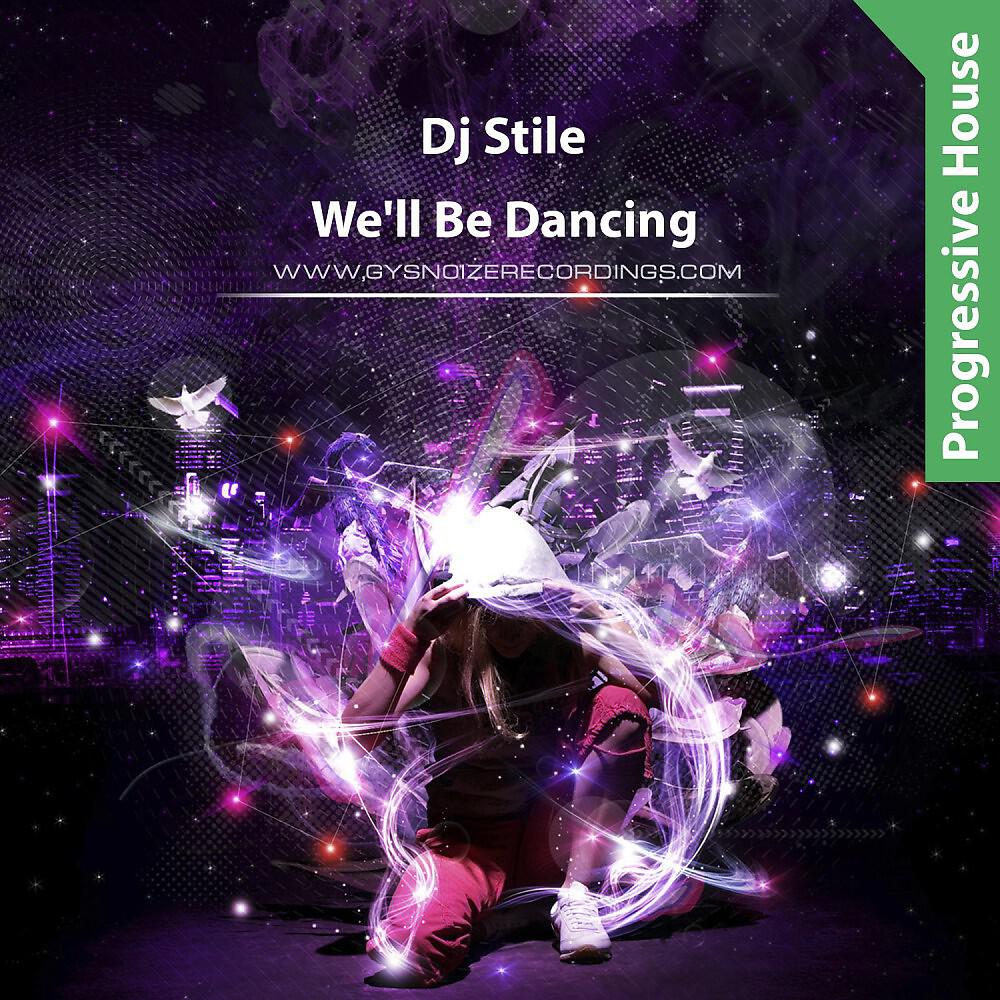 DJ Stile - We'll Be Dancing (Original Mix)