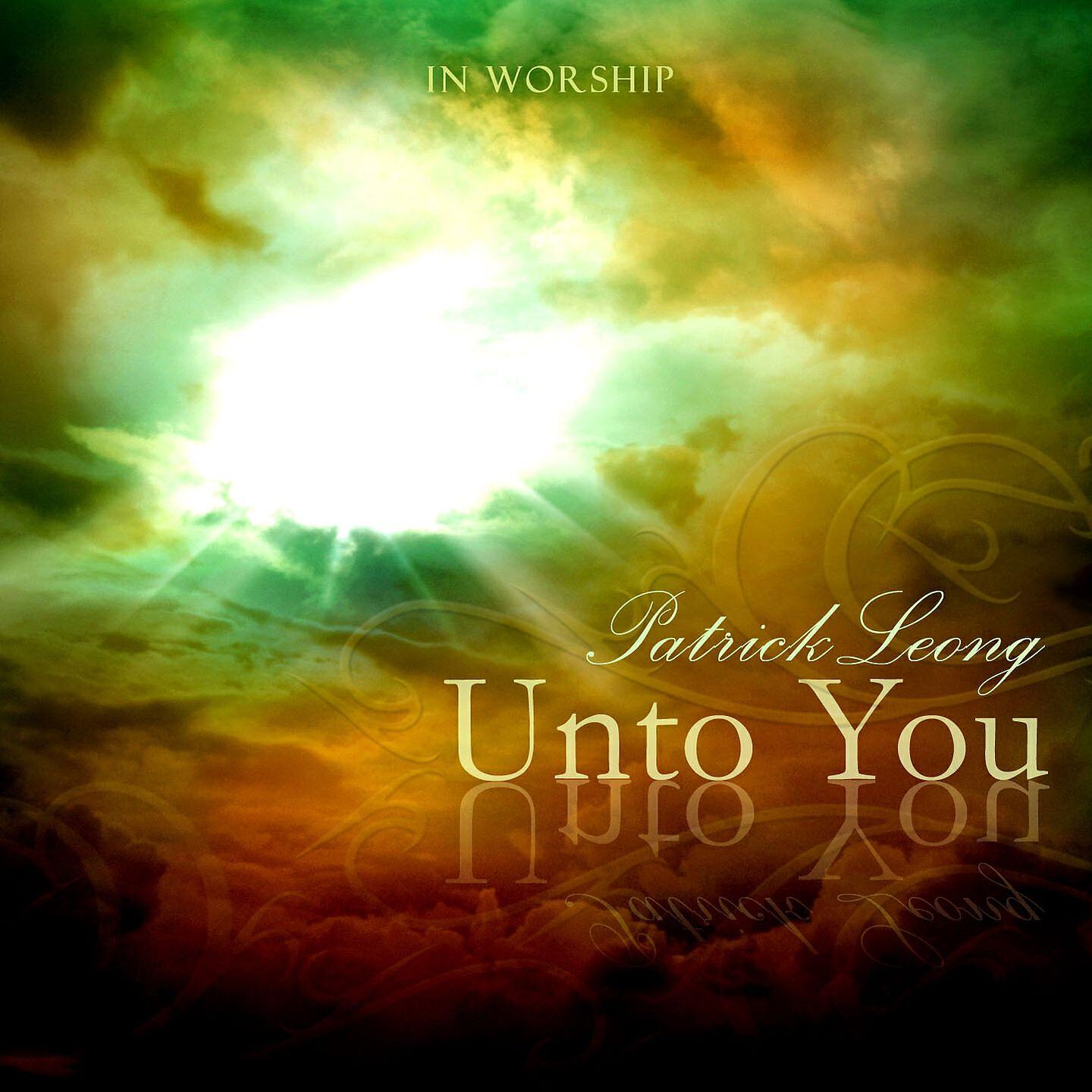 Patrick Leong - Unto You (Unplugged)