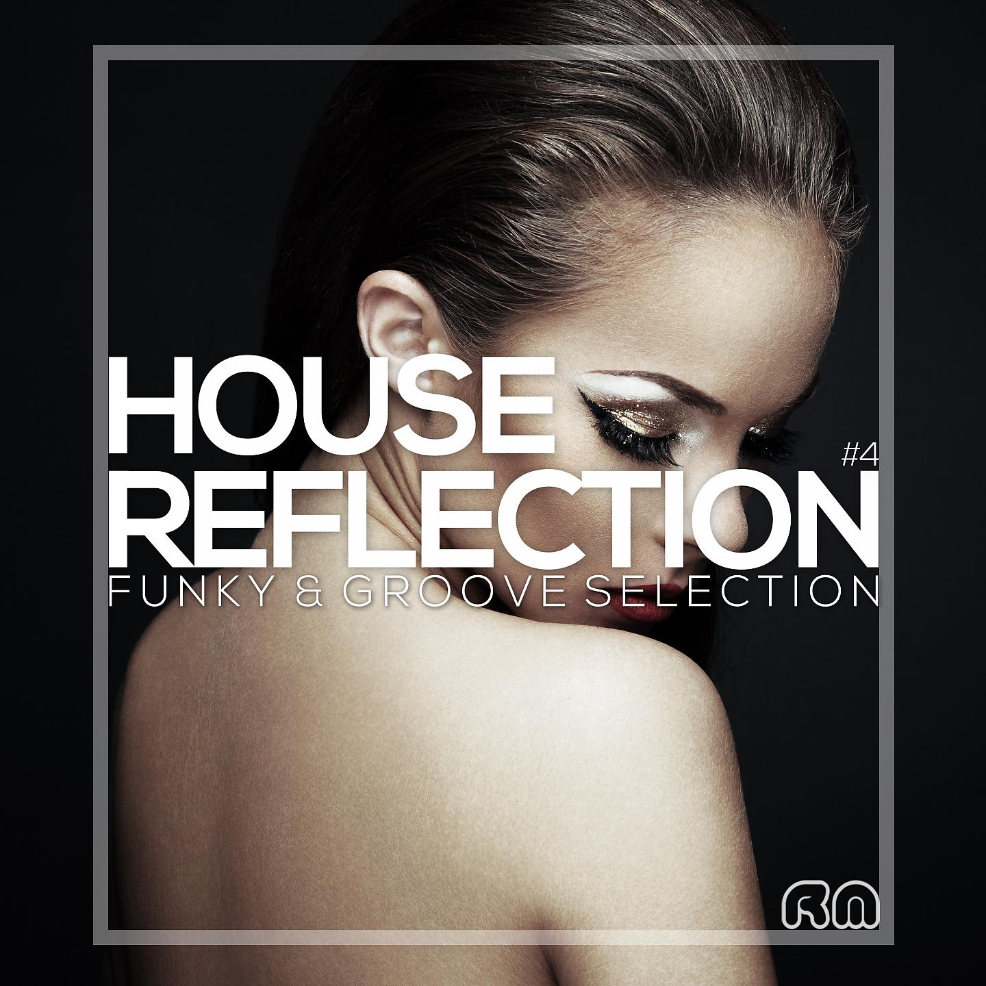 Постер альбома House Reflection - Funky & Groove Selection #4