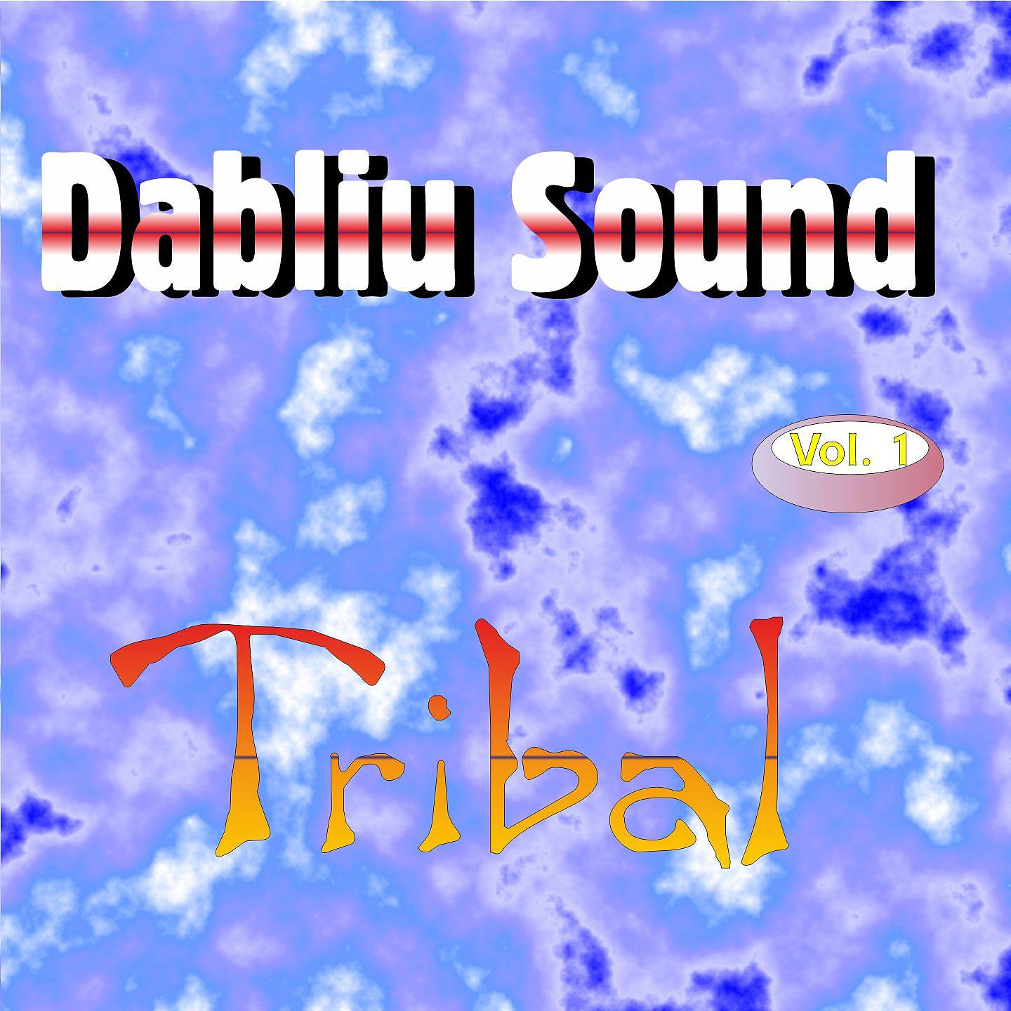 Постер альбома Dabliu Sound Tribal, Vol. 1