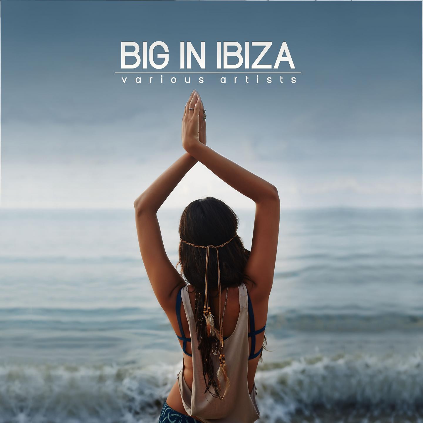 Постер альбома Big In Ibiza