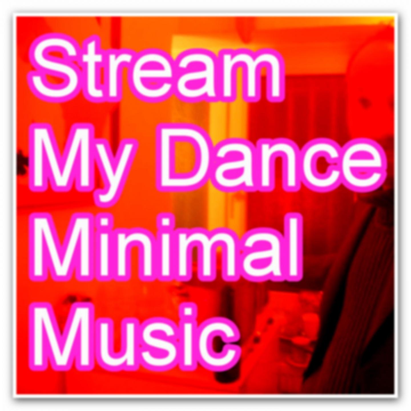 Постер альбома Stream My Dance Minimal Music