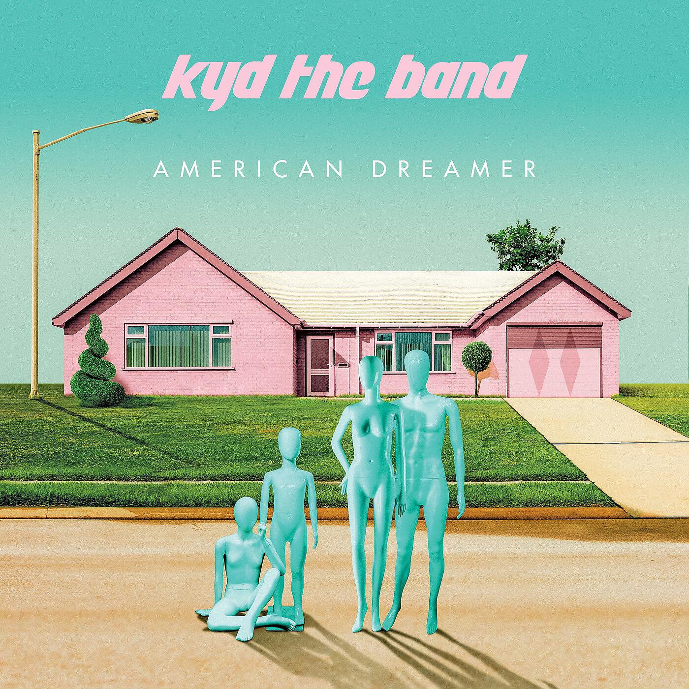 Kyd The Band - American Dreamer