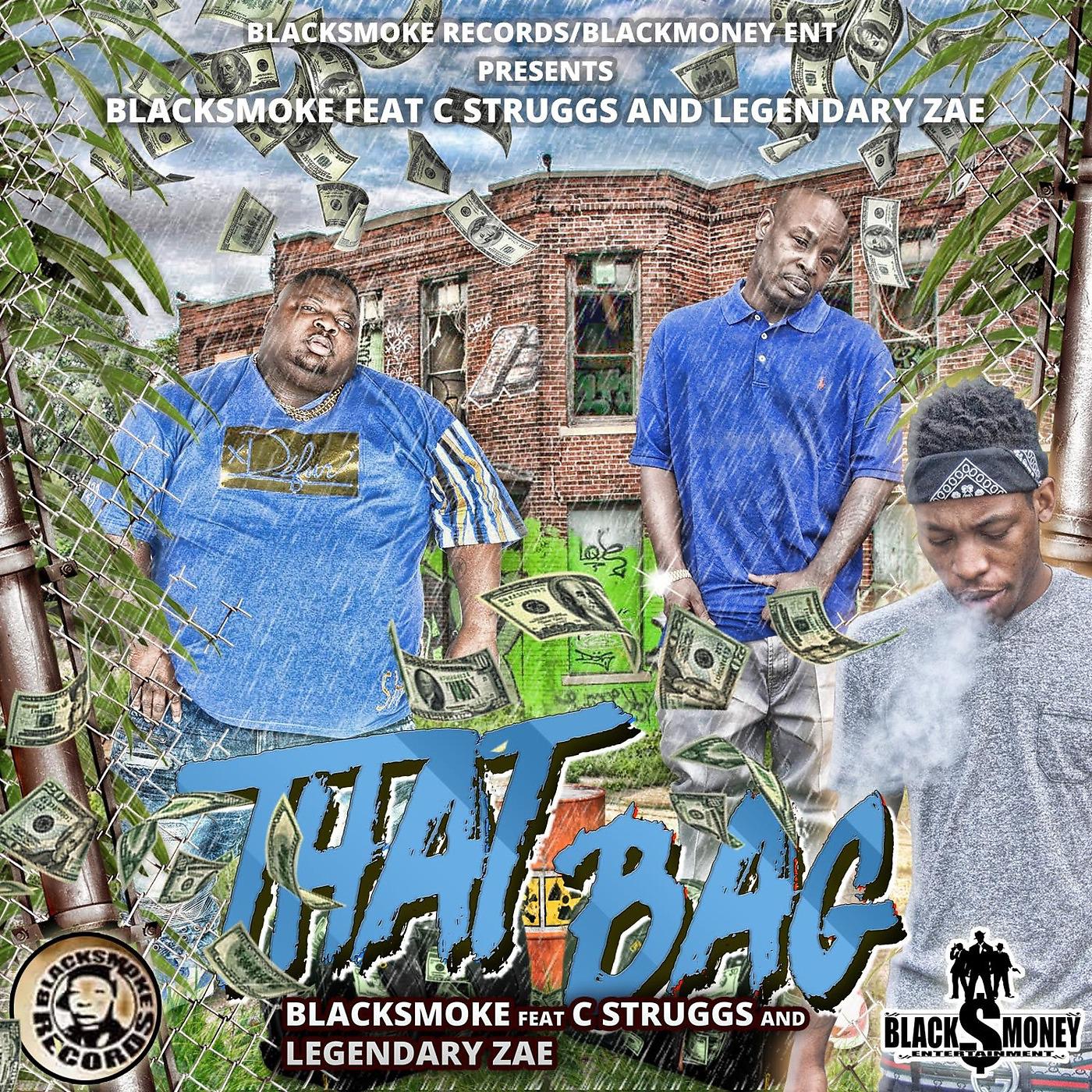 Blacksmoke - That Bag (feat. C Struggs & Legendary ZaE)