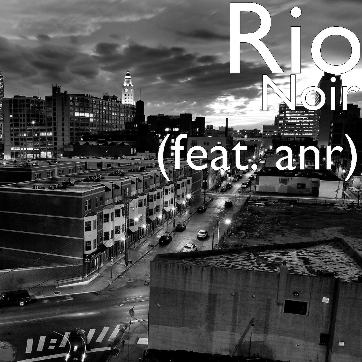 RIO - Noir (feat. Anr)
