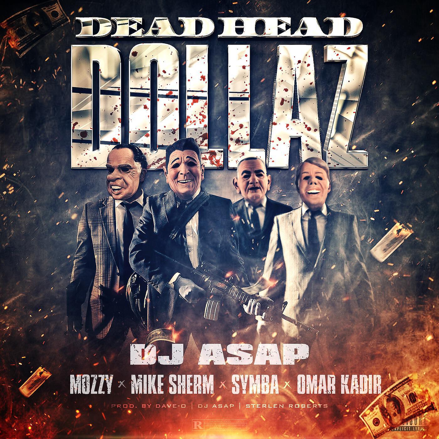 DJ ASAP - Dead Head Dollaz (feat. Mozzy, Mike Sherm, Symba & Omar Kadir)