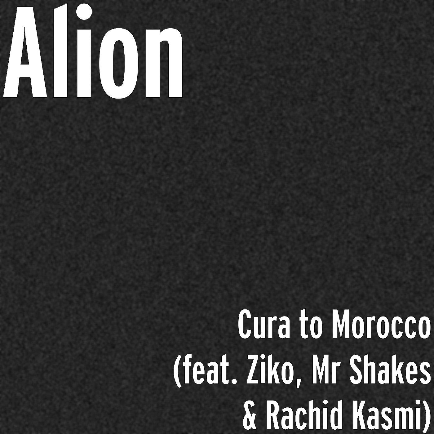 Постер альбома Cura to Morocco (feat. Ziko, Mr Shakes & Rachid Kasmi)