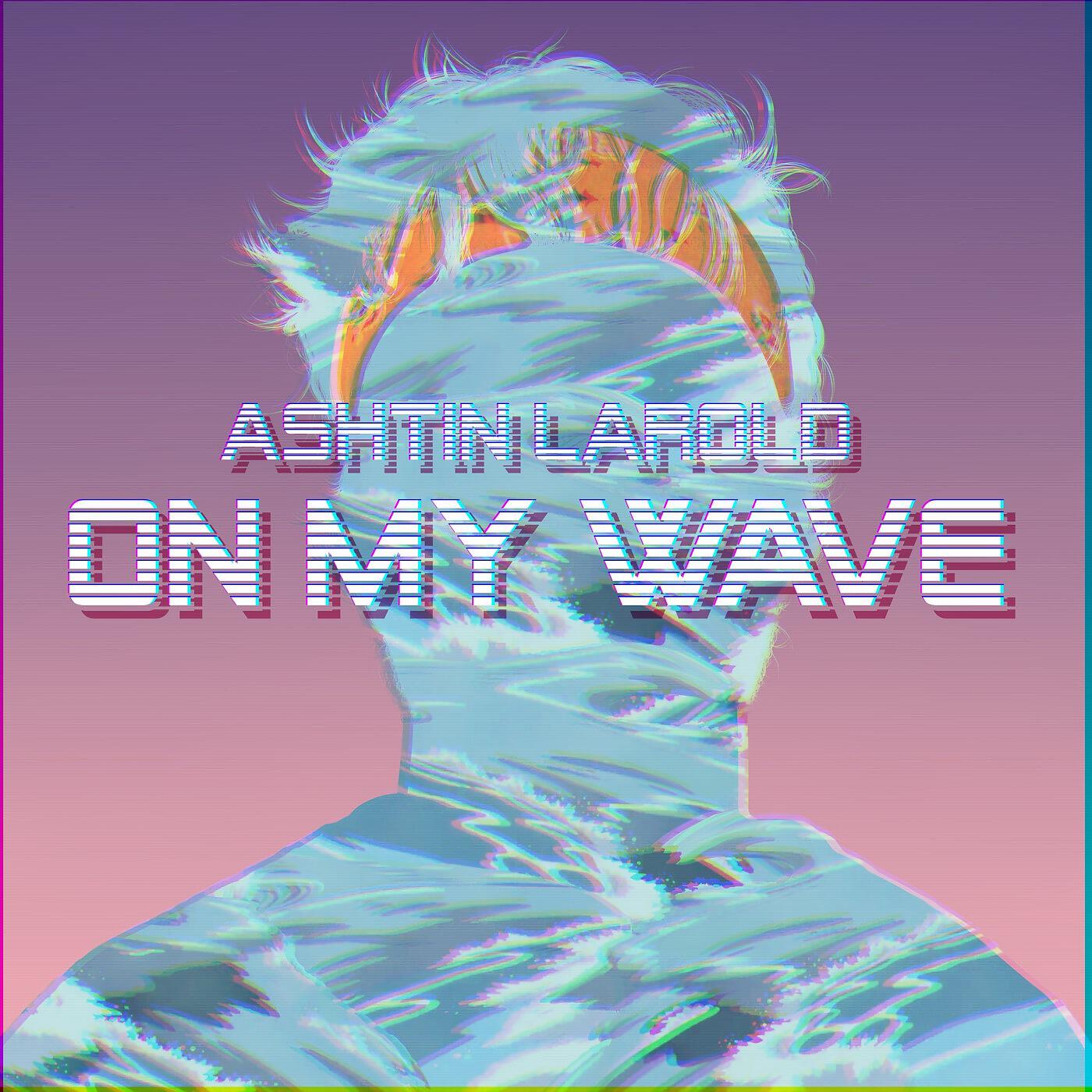 Ashtin Larold - On My Wave (feat. Hi-Rez)